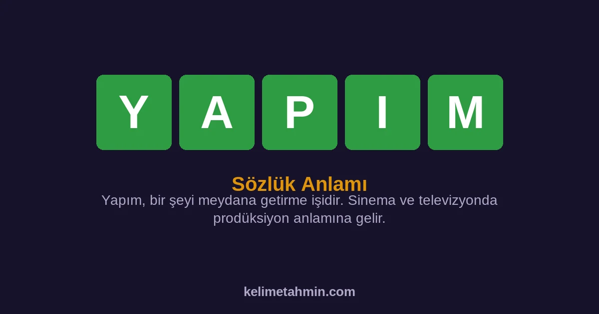 YAPIM YAPIM — anlamı ve örnek cümleler