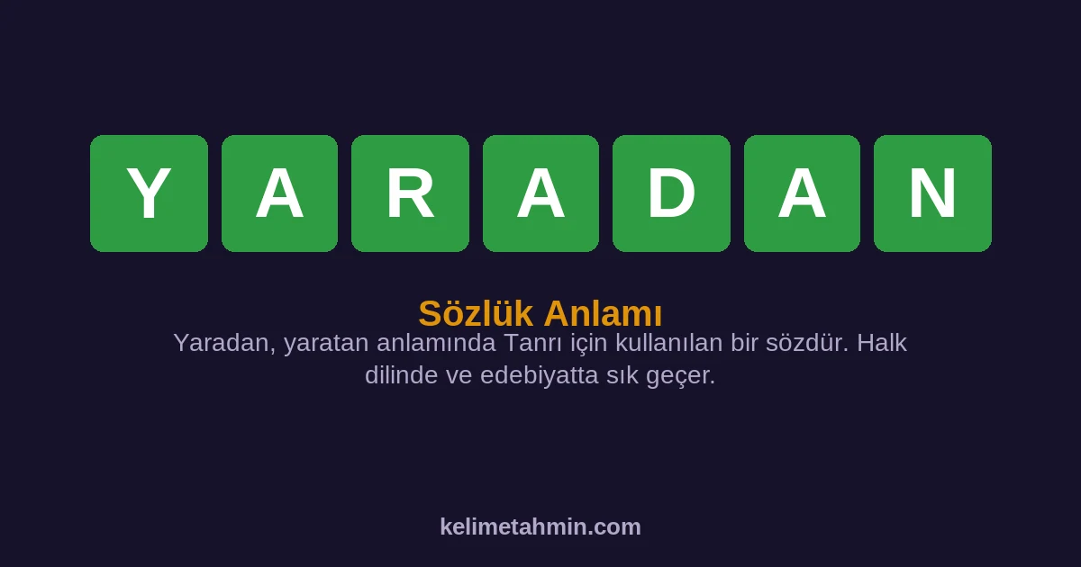 YARADAN YARADAN — anlamı ve örnek cümleler