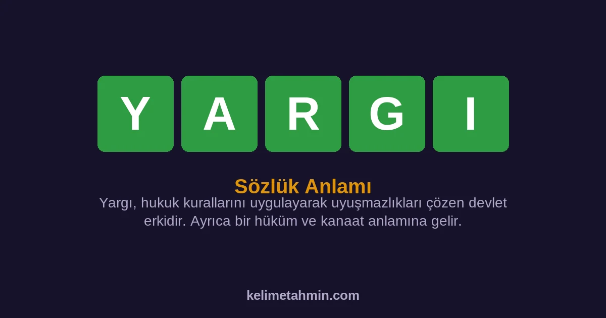 YARGI YARGI — anlamı ve örnek cümleler