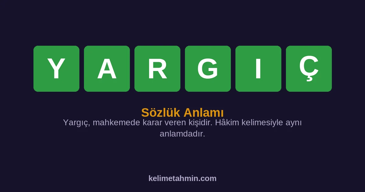 YARGIÇ YARGIÇ — anlamı ve örnek cümleler