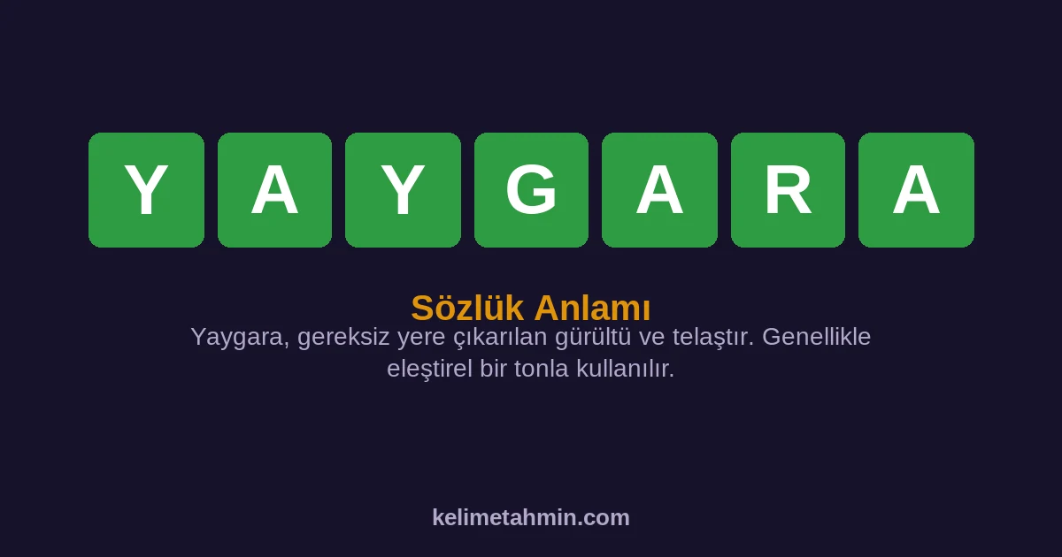 YAYGARA YAYGARA — anlamı ve örnek cümleler