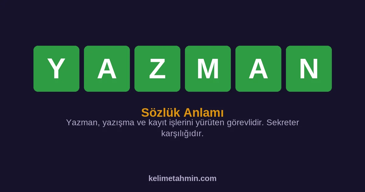 YAZMAN YAZMAN — anlamı ve örnek cümleler
