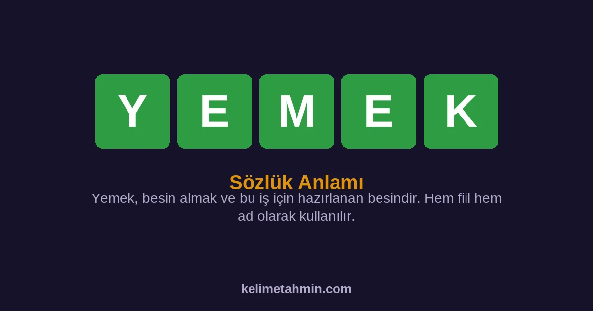 YEMEK YEMEK — anlamı ve örnek cümleler
