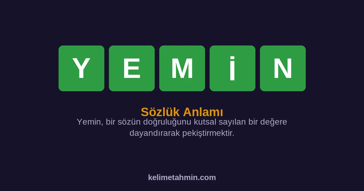 YEMİN YEMİN — anlamı ve örnek cümleler