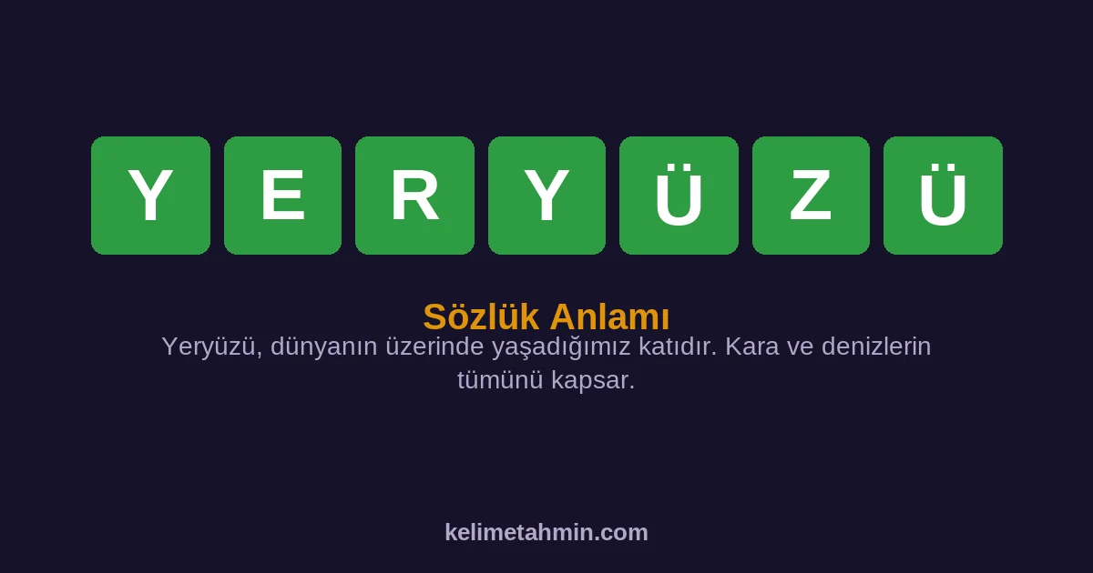 YERYÜZÜ YERYÜZÜ — anlamı ve örnek cümleler