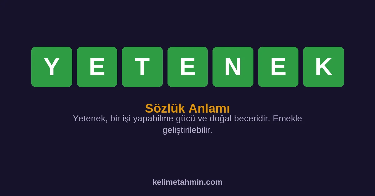 YETENEK YETENEK — anlamı ve örnek cümleler