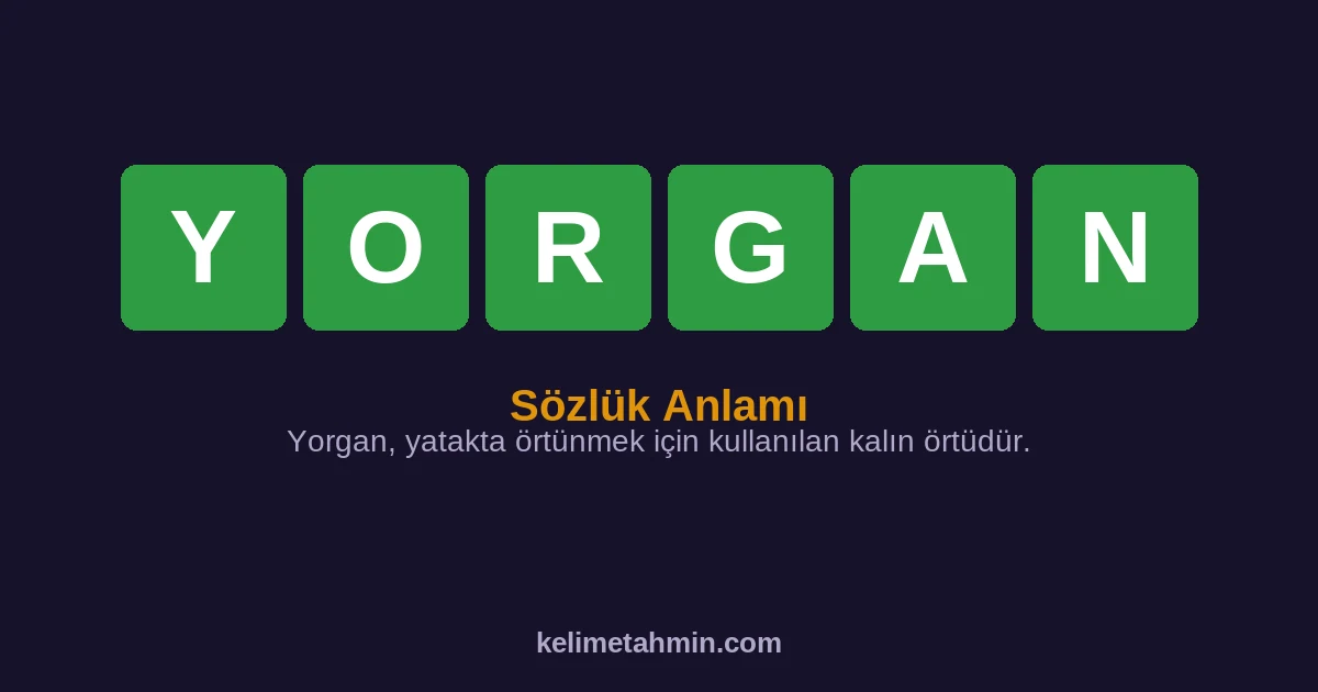 YORGAN YORGAN — anlamı ve örnek cümleler