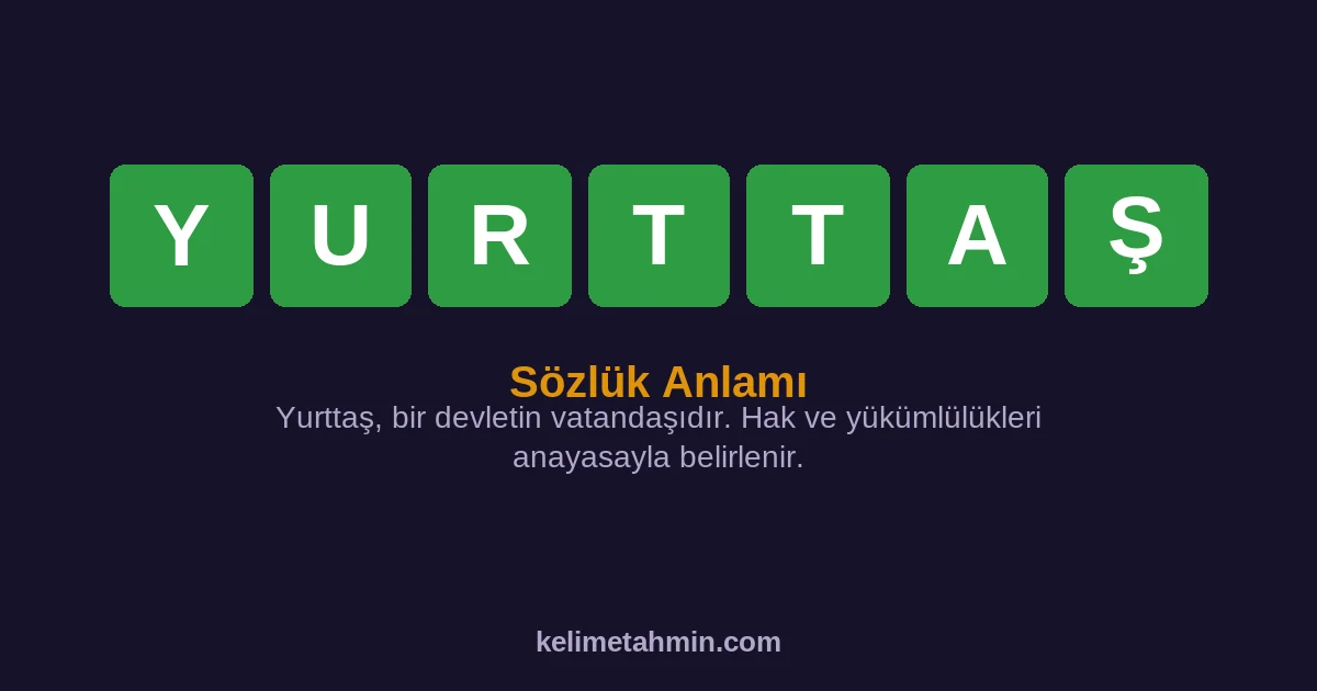 YURTTAŞ YURTTAŞ — anlamı ve örnek cümleler