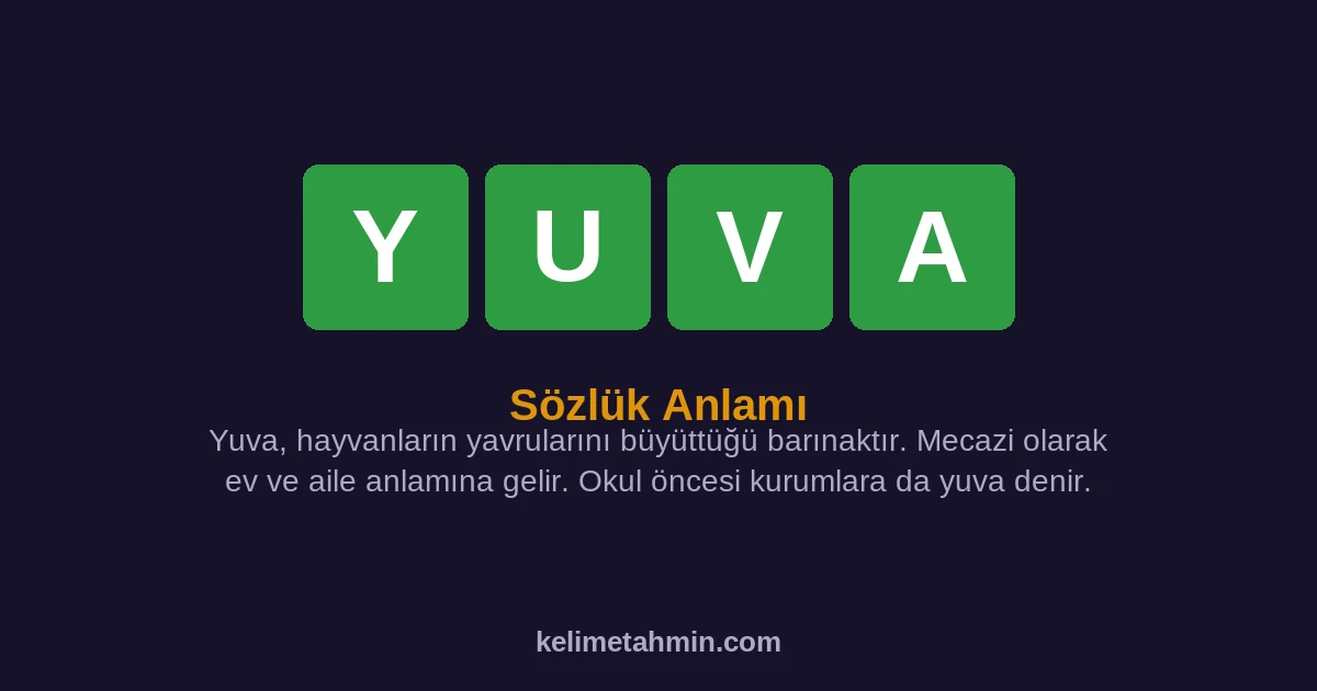 YUVA YUVA — anlamı ve örnek cümleler