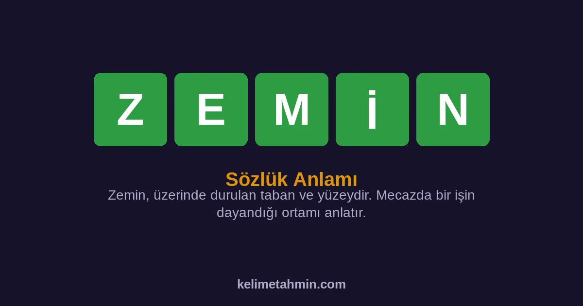 ZEMİN ZEMİN — anlamı ve örnek cümleler