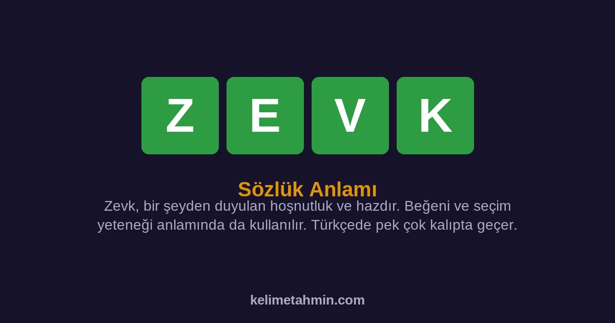 ZEVK ZEVK — anlamı ve örnek cümleler