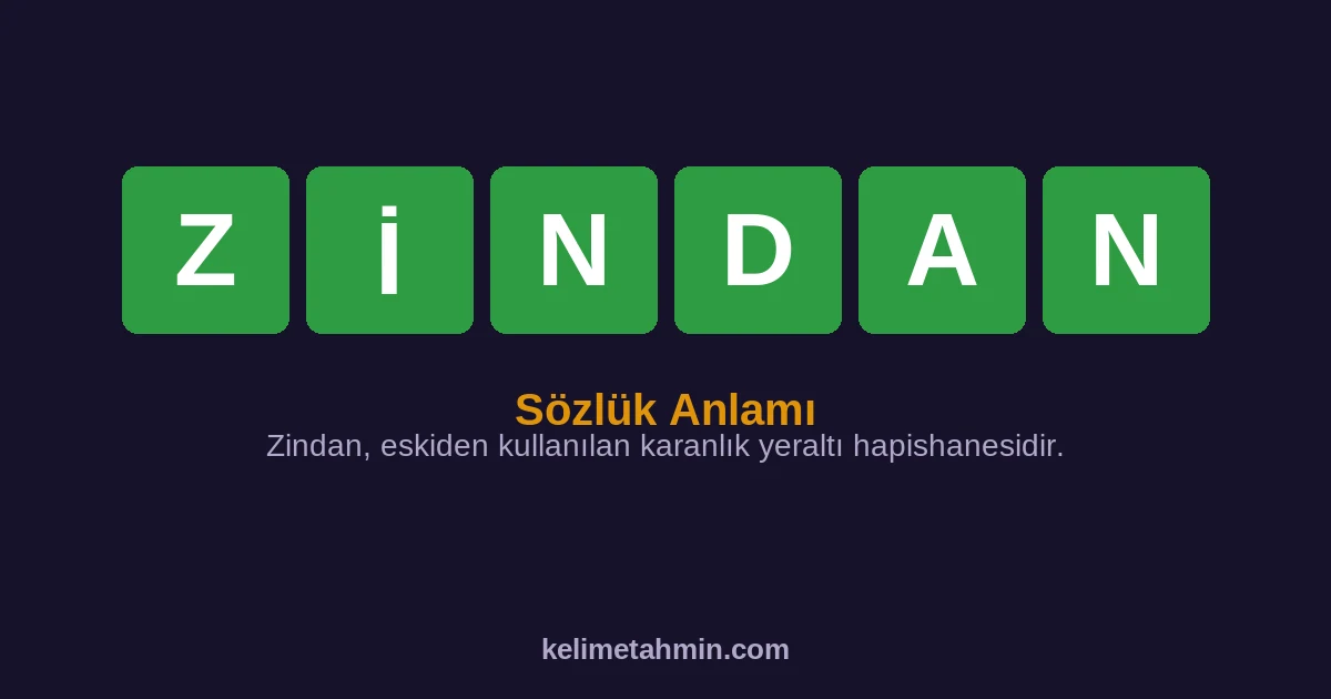 ZİNDAN ZİNDAN — anlamı ve örnek cümleler